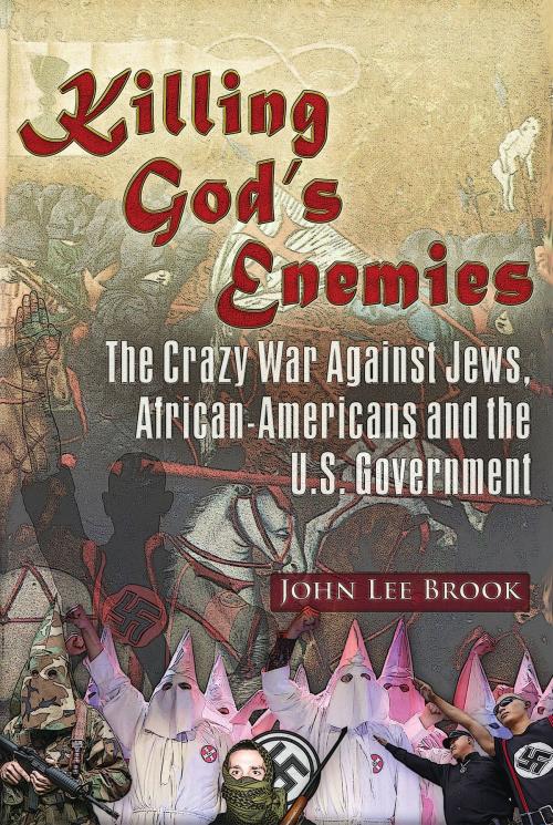 Cover of the book Killing God's Enemies: by John Lee Brook, Trine Day