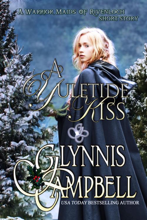 Cover of the book A Yuletide Kiss by Glynnis Campbell, Glynnis Campbell