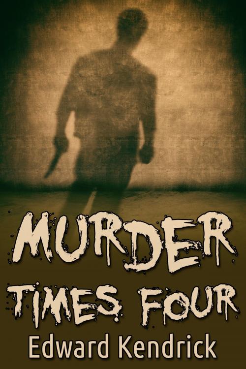 Cover of the book Murder Times Four Box Set by Edward Kendrick, JMS Books LLC