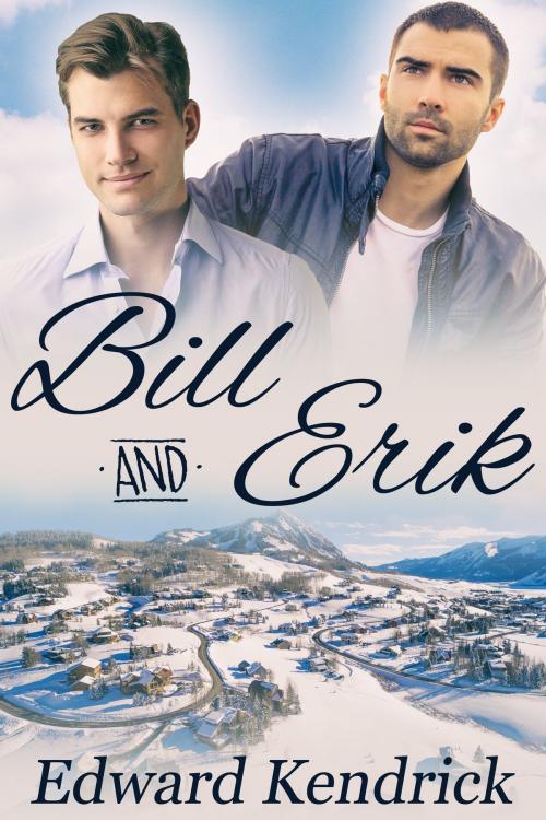 Cover of the book Bill and Erik by Edward Kendrick, JMS Books LLC