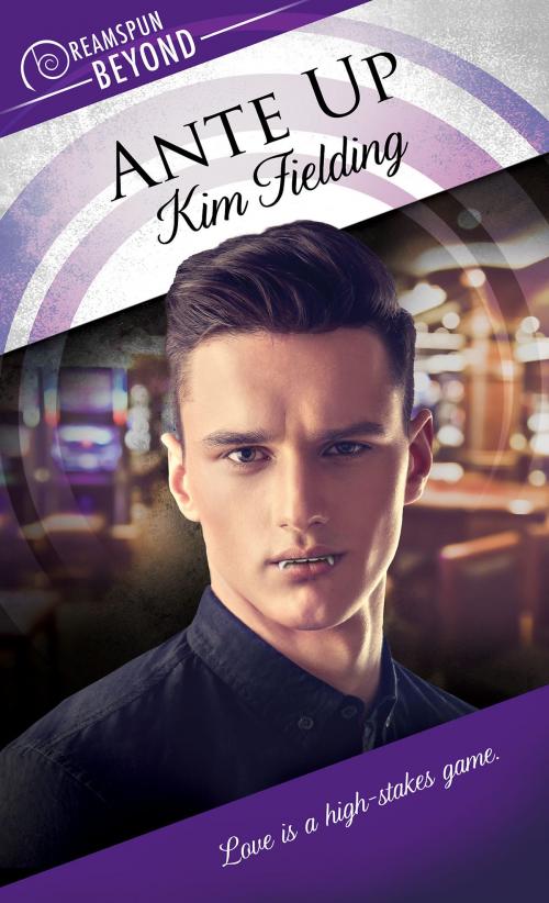 Cover of the book Ante Up by Kim Fielding, Dreamspinner Press