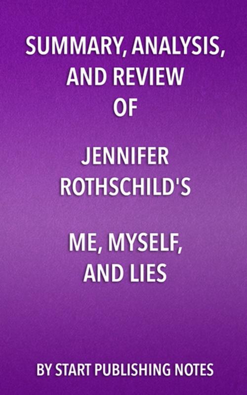 Cover of the book Summary, Analysis, and Review of Jennifer Rothschild's Me, Myself, and Lies by Start Publishing Notes, Start Publishing Notes