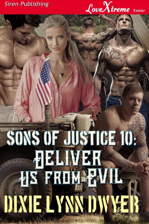 Cover of the book Sons of Justice 10: Deliver Us from Evil by Dixie Lynn Dwyer, Siren-BookStrand