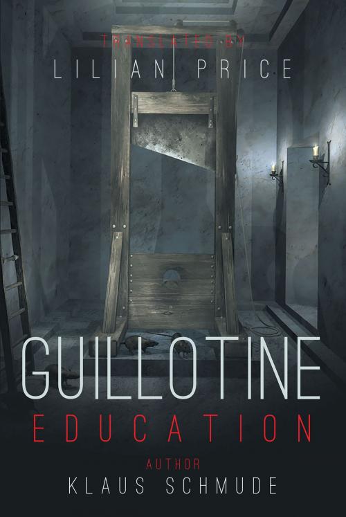 Cover of the book Guillotine Education by Lilian Price, Page Publishing, Inc.