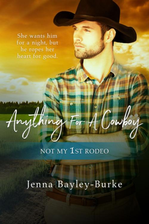 Cover of the book Anything for a Cowboy by Jenna Bayley-Burke, Entangled Publishing, LLC