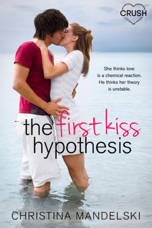Cover of the book The First Kiss Hypothesis by Christina Mandelski, Entangled Publishing, LLC