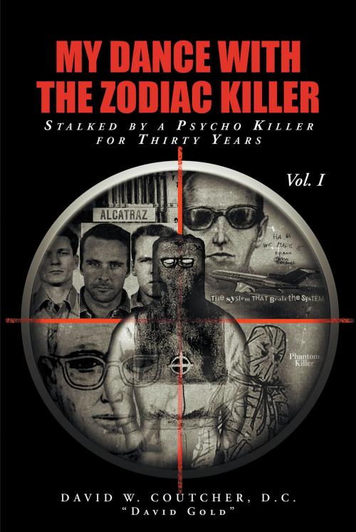 Cover of the book My Dance with the Zodiac Killer by David W. Coutcher, D.C. "David Gold", Christian Faith Publishing