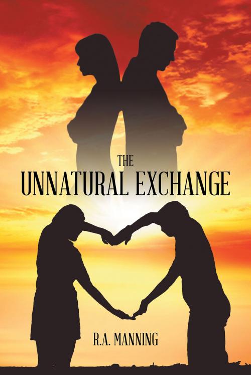Cover of the book The Unnatural Exchange by R.A. Manning, Christian Faith Publishing