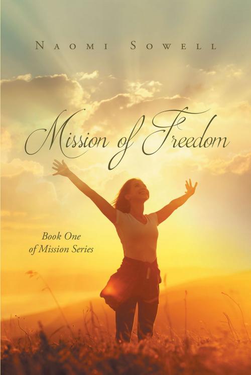 Cover of the book Mission of Freedom by Naomi Sowell, Christian Faith Publishing