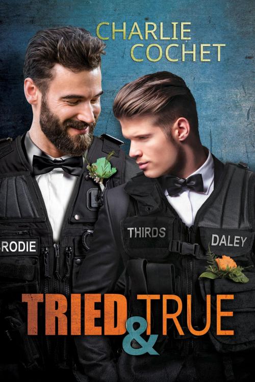 Cover of the book Tried & True by Charlie Cochet, Dreamspinner Press