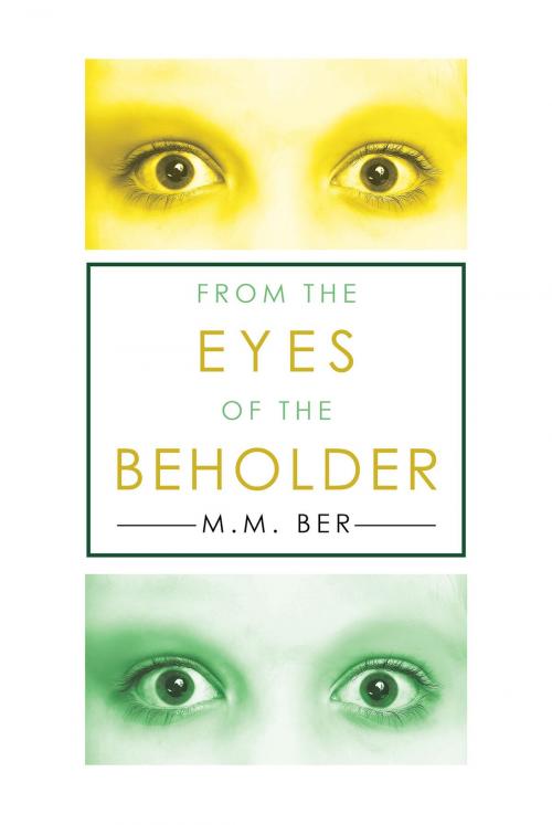 Cover of the book From the EYES of the BEHOLDER by M.M. Ber, Page Publishing, Inc.