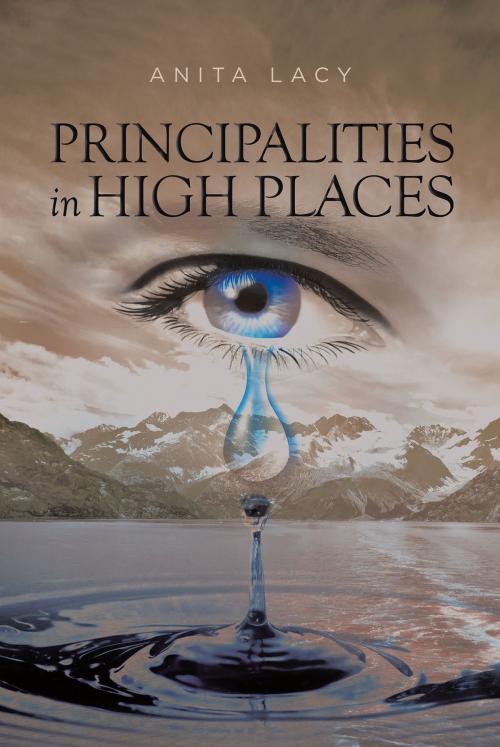 Cover of the book Principalities in High Places by Anita Yolanda Lacy, Page Publishing, Inc.