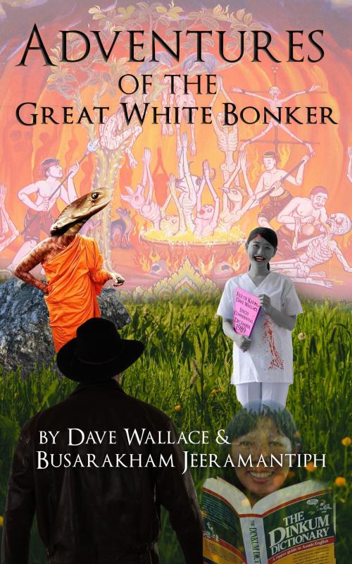 Cover of the book Adventures of the Great White Bonker by Dave Wallace, Busarakham Jeeramantiph, booksmango