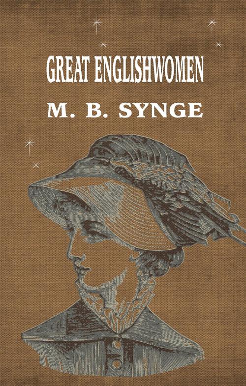 Cover of the book Great Englishwomen by M. B. Synge, Fatih Oncu