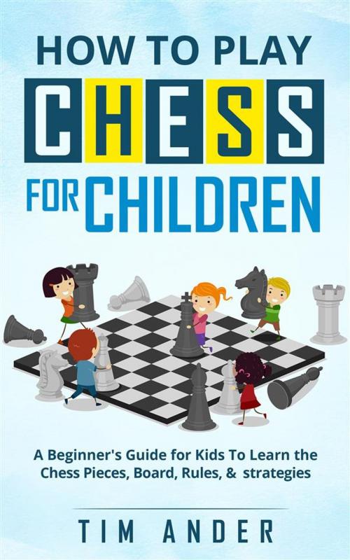 Cover of the book How to Play Chess for Children by Tim Ander, CRB Publishing