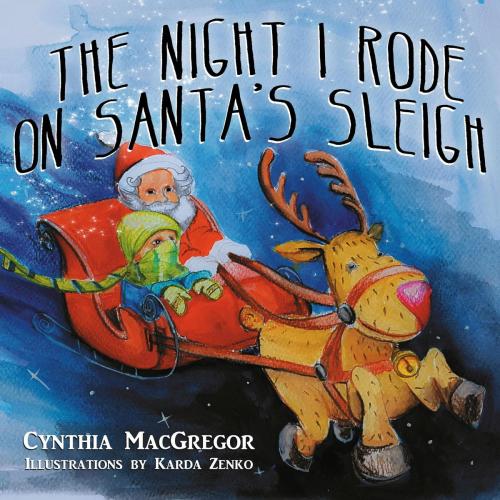 Cover of the book The Night I Rode on Santa's Sleigh by Cynthia MacGregor, Crimson Cloak Publishing
