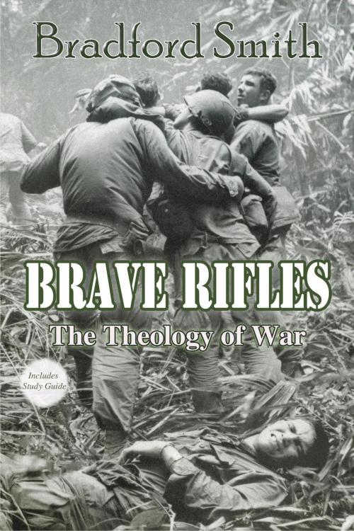 Cover of the book Brave Rifles: The Theology of War by Bradford Smith, Olivia Kimbrell Press