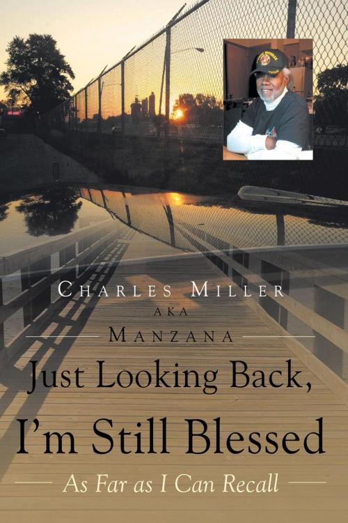 Cover of the book Just Looking Back, I'm Still Blessed : As Far as I Can Recall by Manzana, Page Publishing, Inc.