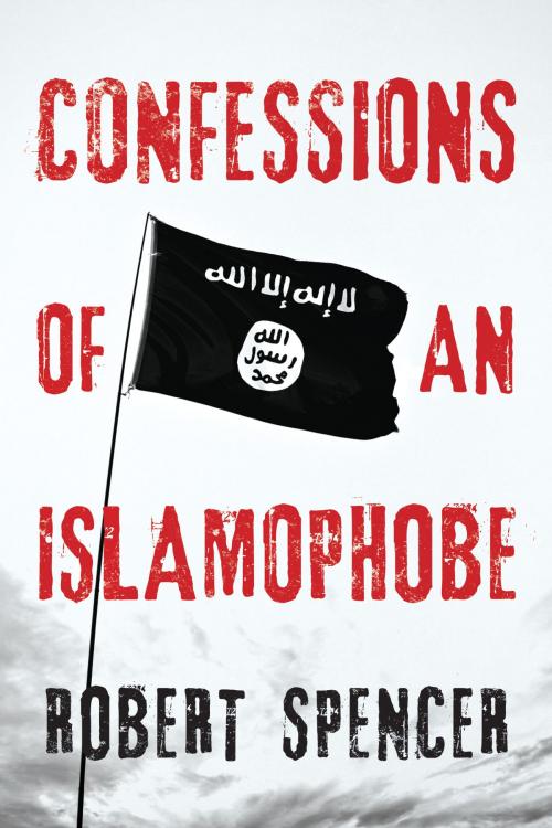 Cover of the book Confessions of an Islamophobe by Robert Spencer, Bombardier Books