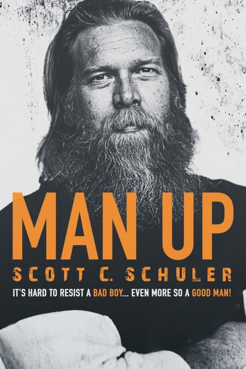 Cover of the book MAN UP by Scott C. Schuler, Post Hill Press