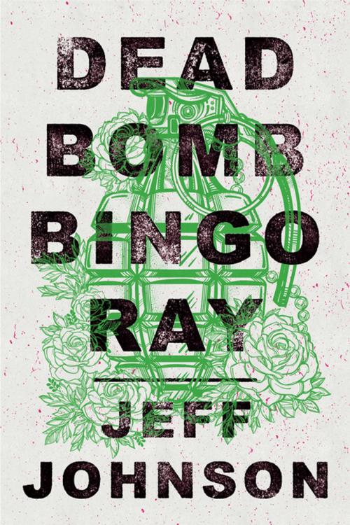 Cover of the book Deadbomb Bingo Ray by Jeff Johnson, Turner Publishing Company