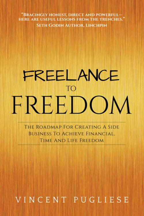 Cover of the book Freelance to Freedom by Vincent Pugliese, Morgan James Publishing