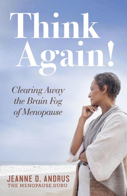 Cover of the book Think Again! by Jeanne D. Andrus, Morgan James Publishing