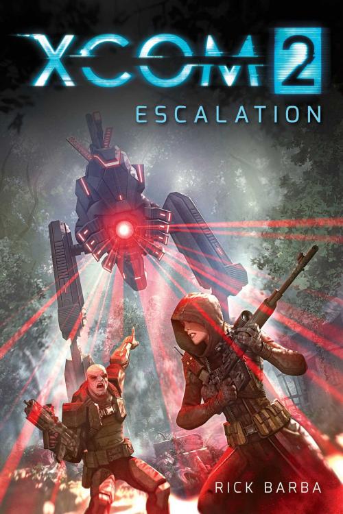 Cover of the book XCOM 2: ESCALATION by Rick Barba, Insight Editions