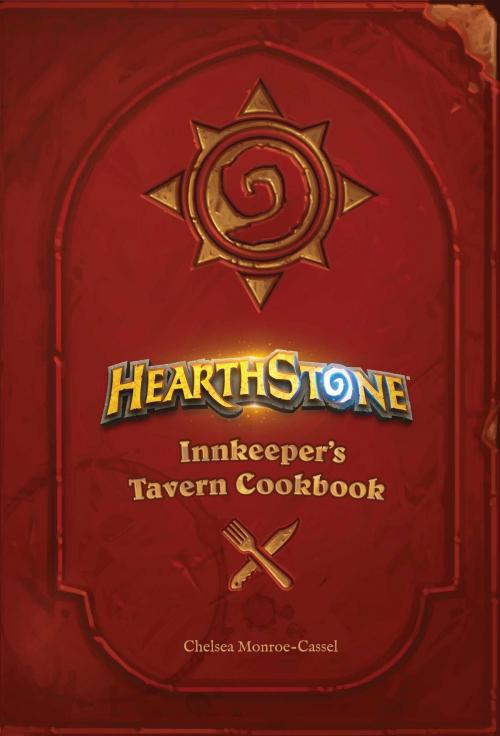 Cover of the book Hearthstone: Innkeeper's Tavern Cookbook by Chelsea Monroe-Cassel, Insight Editions