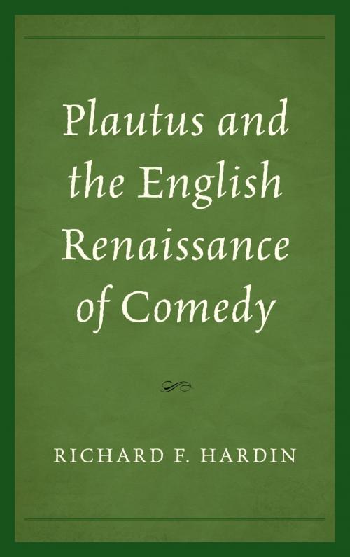 Cover of the book Plautus and the English Renaissance of Comedy by Richard F. Hardin, Fairleigh Dickinson University Press
