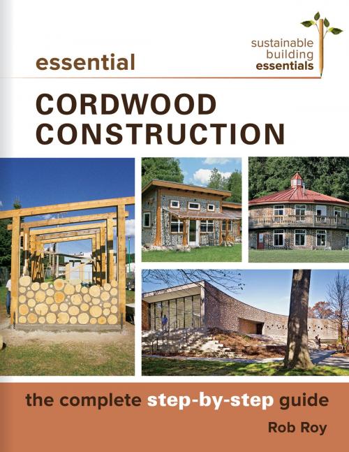 Cover of the book Essential Cordwood Construction by Rob Roy, New Society Publishers