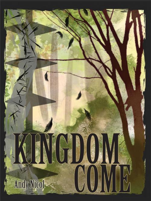 Cover of the book Kingdom Come by Andy Nicol, Iguana Books