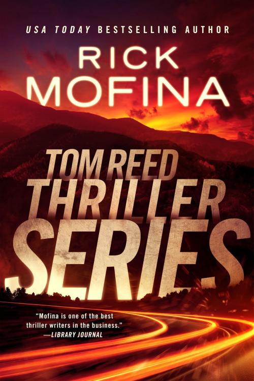 Cover of the book Tom Reed Thriller Series by Rick Mofina, Rick Mofina
