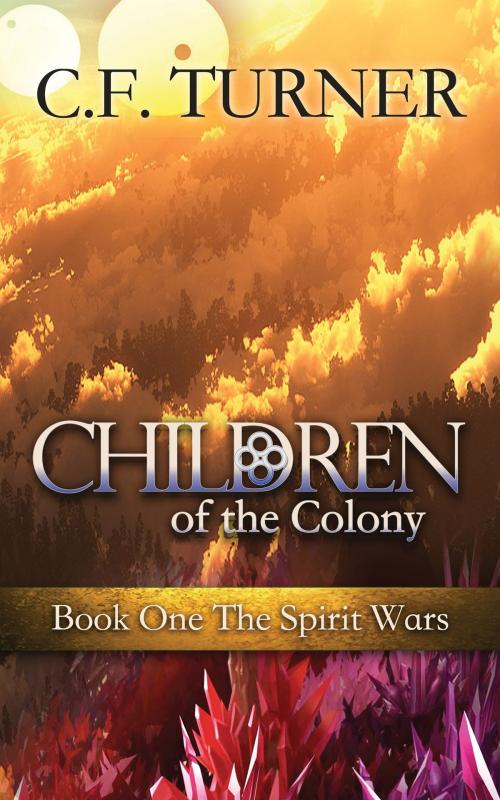 Cover of the book Children of the Colony by C. F. Turner, Tellwell Talent