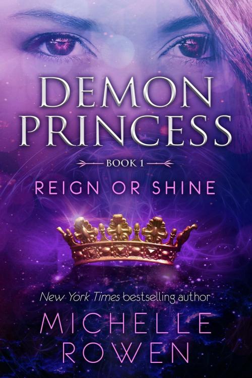 Cover of the book Demon Princess: Reign or Shine by Michelle Rowen, Michelle Rowen