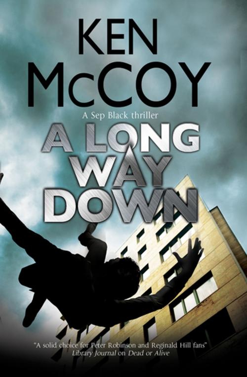 Cover of the book A Long Way Down by Ken McCoy, Severn House Publishers
