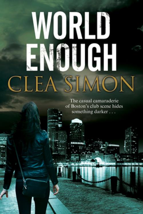 Cover of the book World Enough by Clea Simon, Severn House Publishers