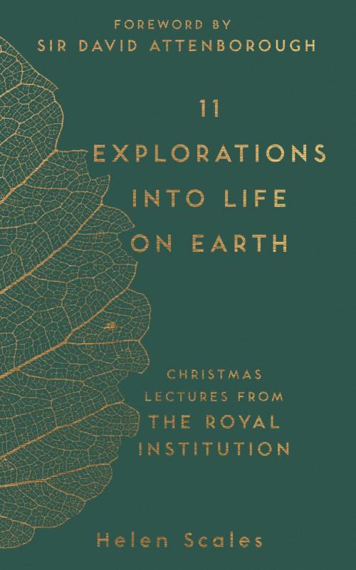 Cover of the book 11 Explorations into Life on Earth by Sir David Attenborough, Helen Scales, Michael O'Mara