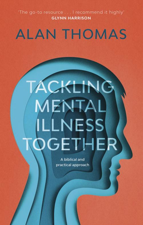 Cover of the book Tackling Mental Illness Together by Alan Thomas, IVP