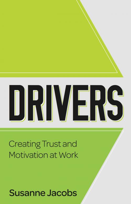 Cover of the book DRIVERS: Creating Trust and Motivation at Work by Susanne Jacobs, Panoma Press