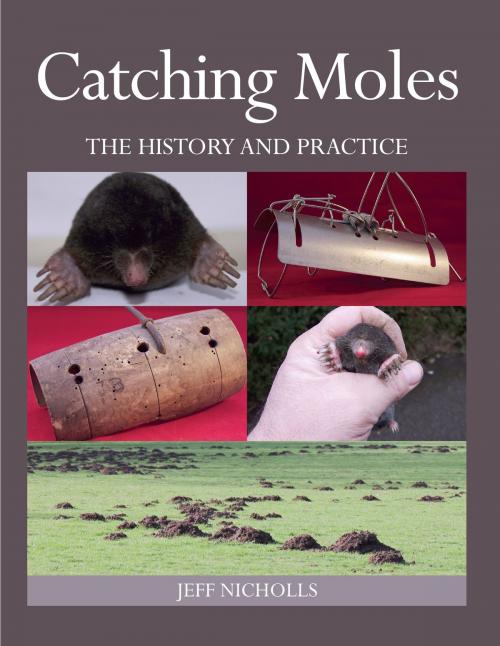 Cover of the book Catching Moles by Jeff Nicholls, Crowood