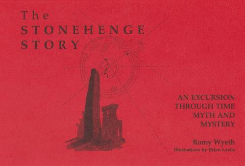 Cover of the book The Stonehenge Story by Romy Wyeth, Brown Dog Books