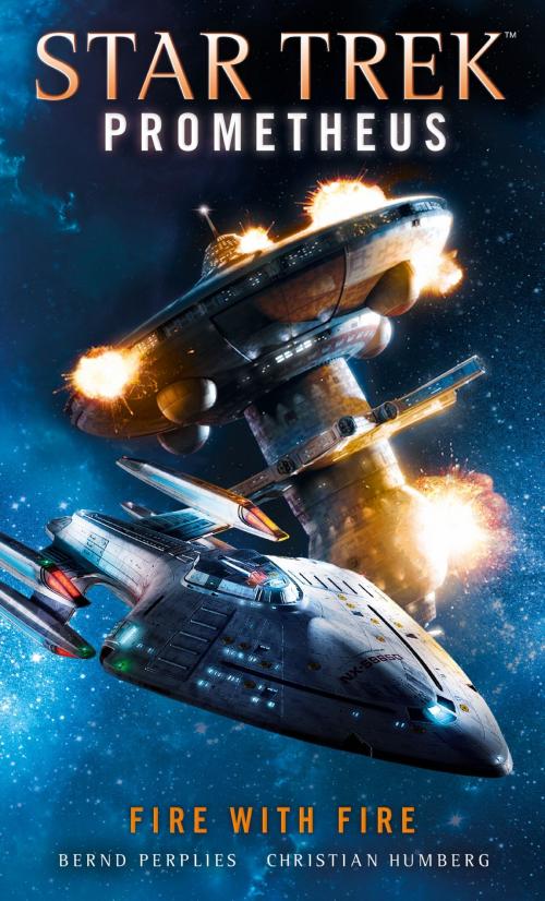 Cover of the book Star Trek Prometheus -Fire with Fire by Christian Humberg, Bernd Perplies, Titan