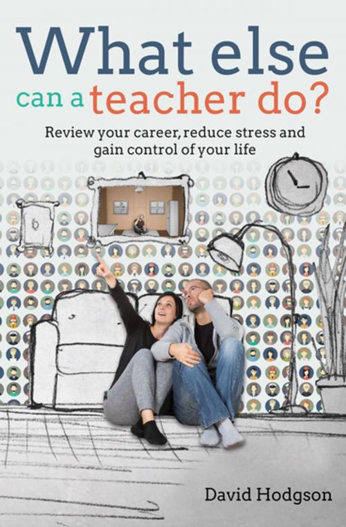 Cover of the book What else can a teacher do? by David Hodgson, Crown House Publishing