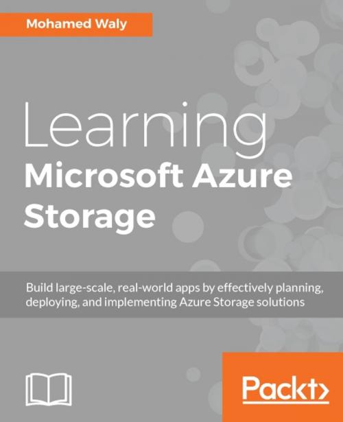 Cover of the book Learning Microsoft Azure Storage by Mohamed Waly, Packt Publishing