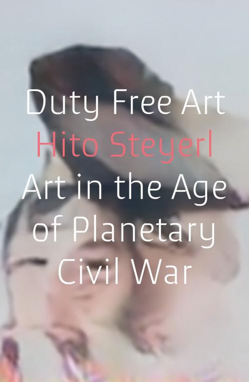 Cover of the book Duty Free Art by Hito Steyerl, Verso Books