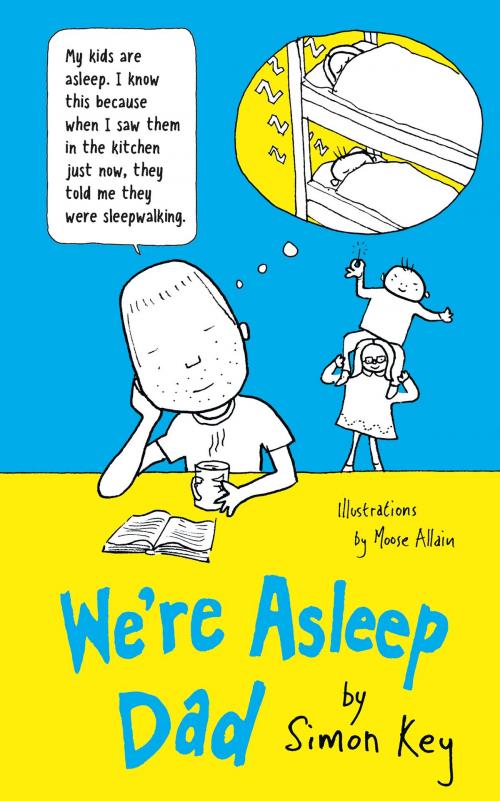 Cover of the book We're Asleep, Dad by Simon Key, Head of Zeus
