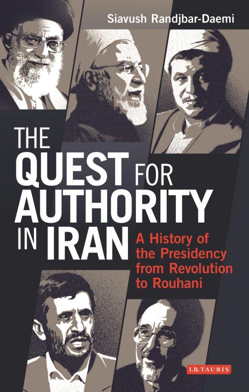 Cover of the book The Quest for Authority in Iran by Siavush Randjbar-Daemi, Bloomsbury Publishing