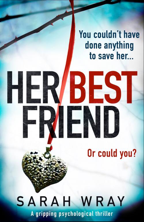 Cover of the book Her Best Friend by Sarah Wray, Bookouture