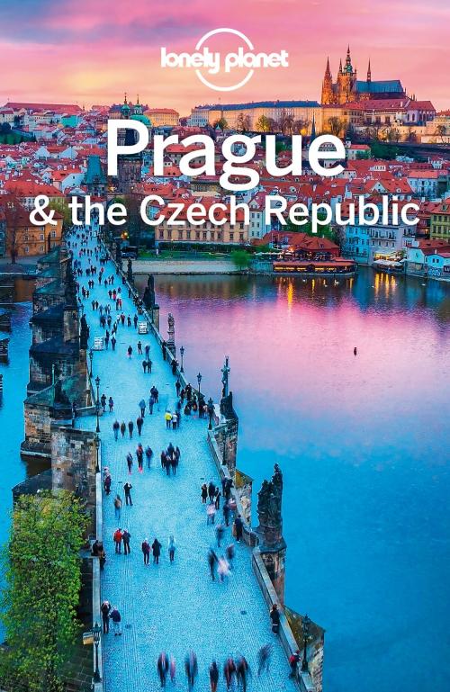 Cover of the book Lonely Planet Prague & the Czech Republic by Lonely Planet, Mark Baker, Neil Wilson, Lonely Planet Global Limited